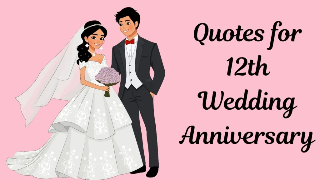 Quotes for 12th Wedding Anniversary
