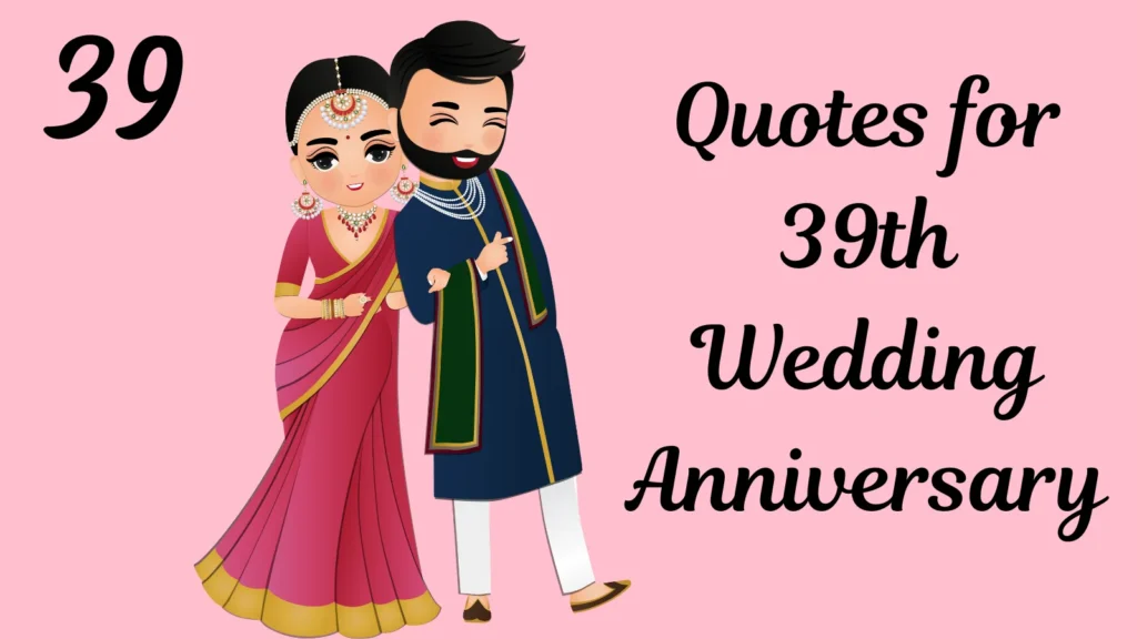 Quotes for 39th Wedding Anniversary