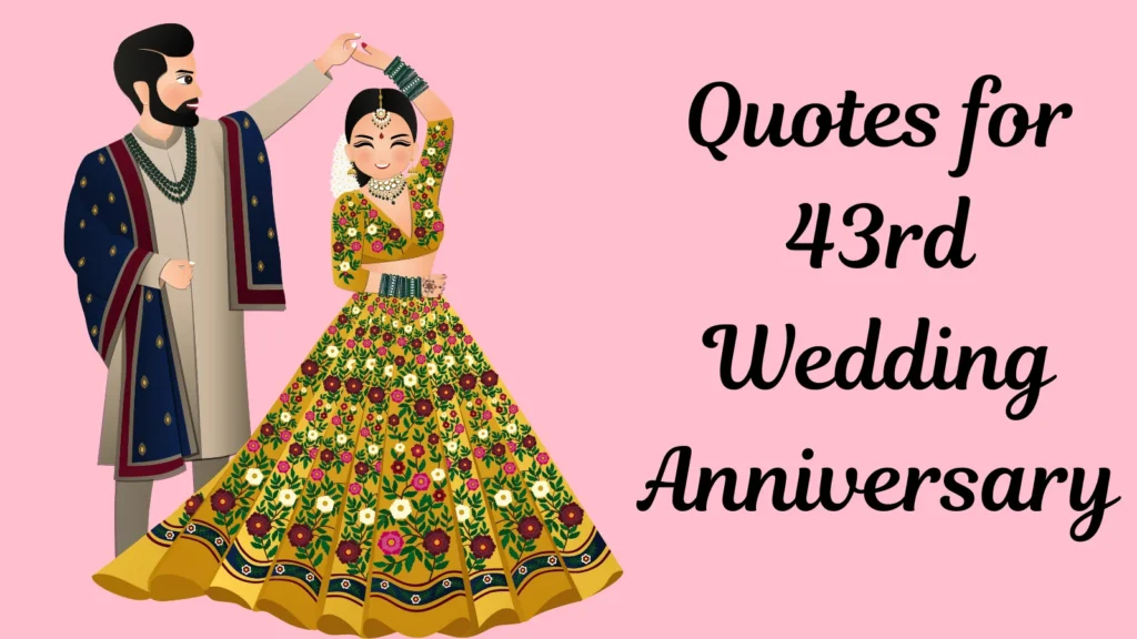 Quotes for 43rd Wedding Anniversary