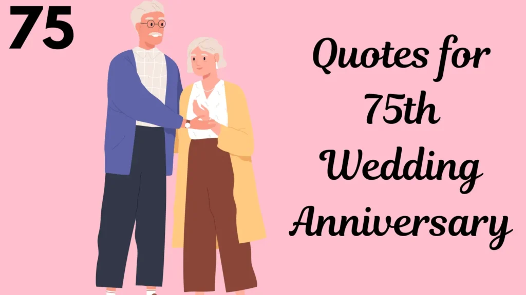 Quotes for 75th Wedding Anniversary