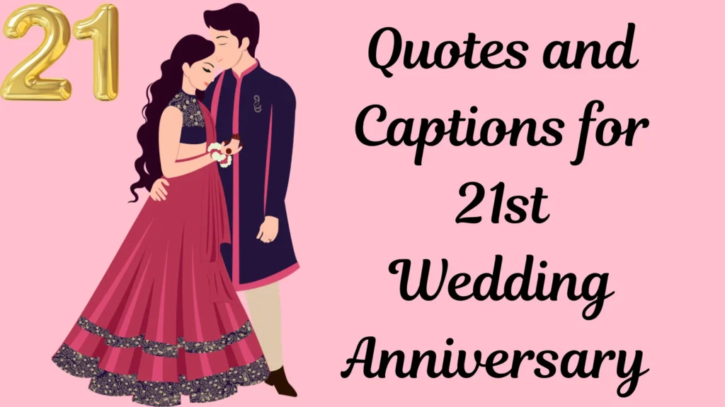 Quotes and Captions for 21st Wedding Anniversary