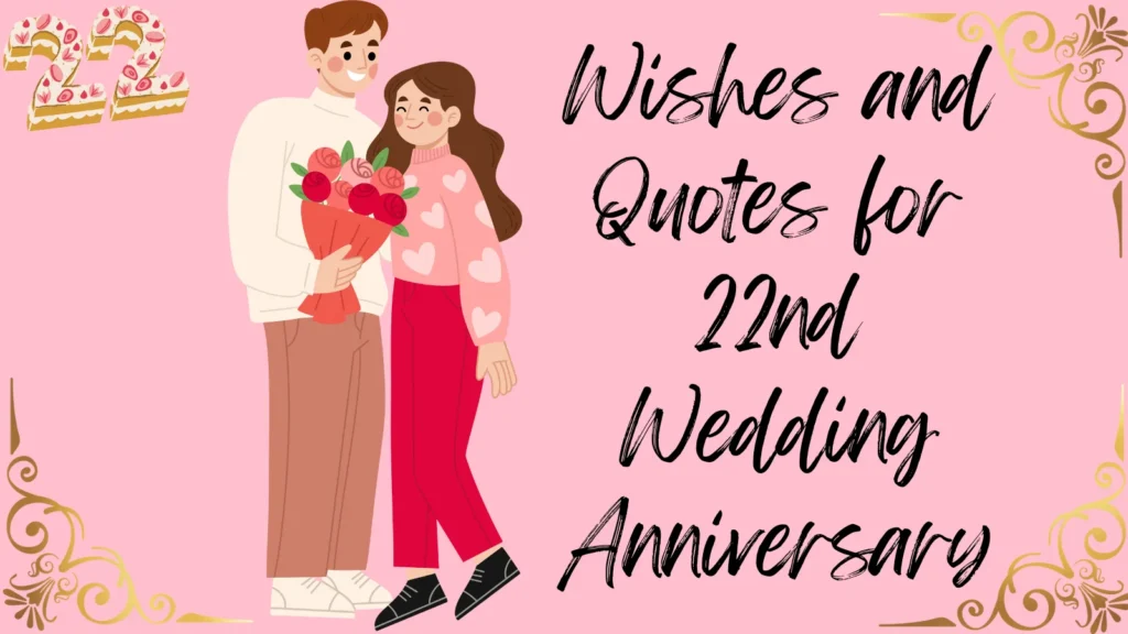 Wishes and Quotes for 22nd Wedding Anniversary