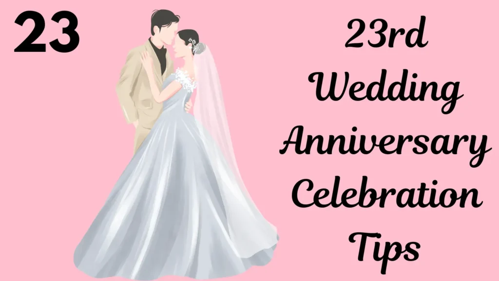 23rd Wedding Anniversary Celebration Tips