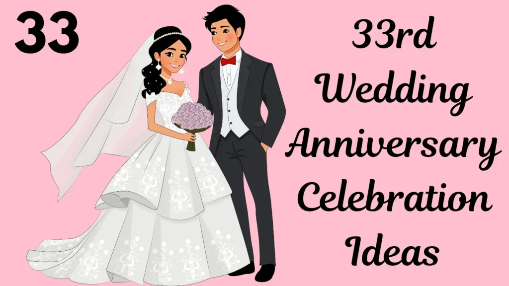 33rd Wedding Anniversary Celebration Ideas