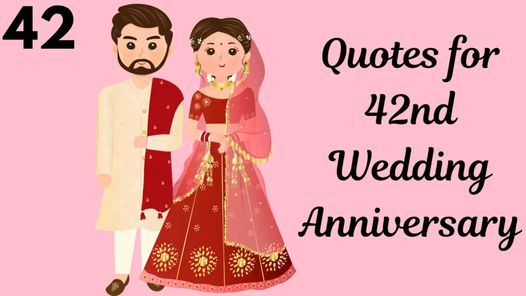 Quotes for 42nd Wedding Anniversary