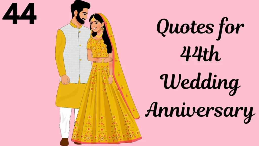 Quotes for 44th Wedding Anniversary