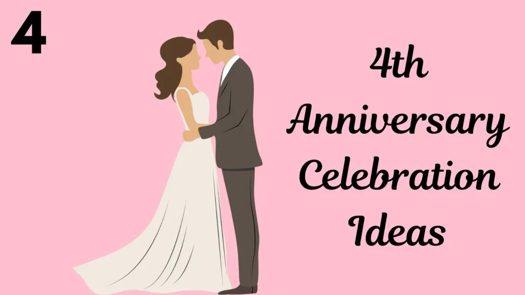 4th Anniversary Celebration Ideas