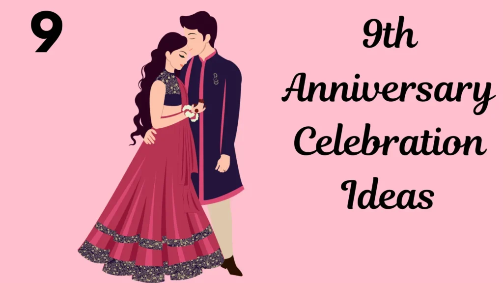 9th Anniversary Celebration Ideas